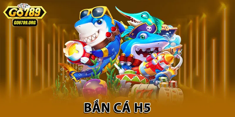 bắn cá H5