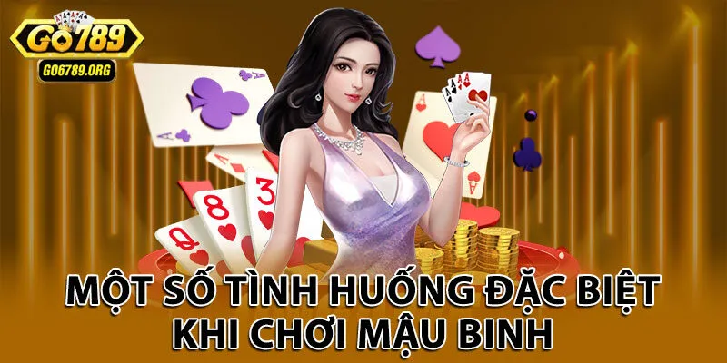 Một số tình huống đặc biệt khi chơi mậu binh