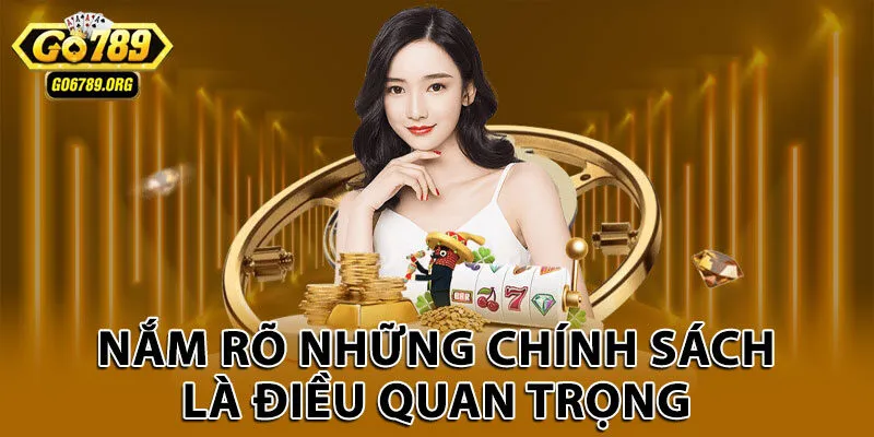 Nắm rõ những chính sách là điều quan trọng