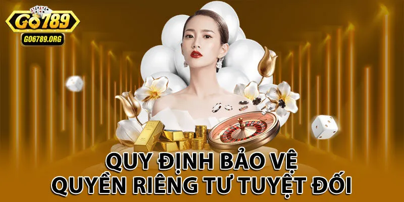 Quy định bảo vệ quyền riêng tư tuyệt đối